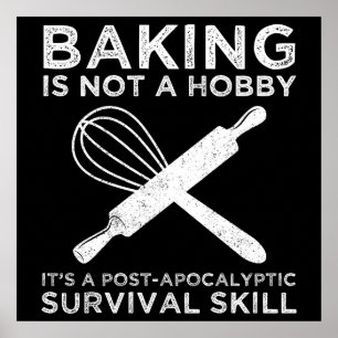 Bakken is geen hobby, het is een overlevingsvaardi poster