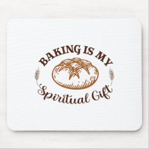 Bakken is mijn spirituele gave Funny bakliefhebber Muismat