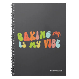Bakken is mijn vibe, groovy en kleurrijke bakker notitieboek