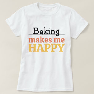 Bakken Maakt Me Gelukkig Citaat Levendige Moderne T-shirt