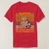 bakken omdat moord verkeerd is t-shirt (Design voorkant)