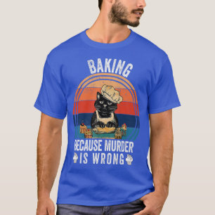  bakken omdat moord verkeerd is t-shirt