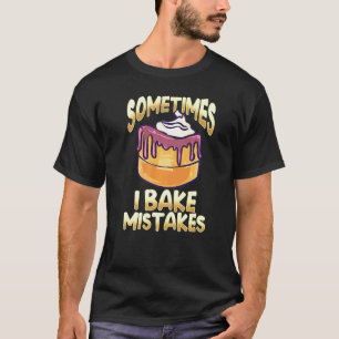 Bakker voor vrouwen - Ik bak fouten - Bakken T-shirt