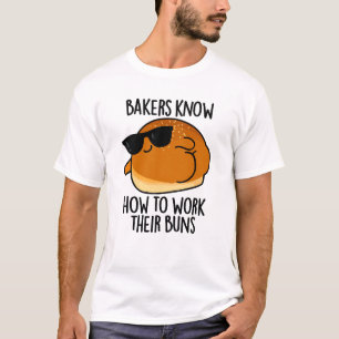 Bakkers weten hoe ze hun broodjes moeten bakken t-shirt