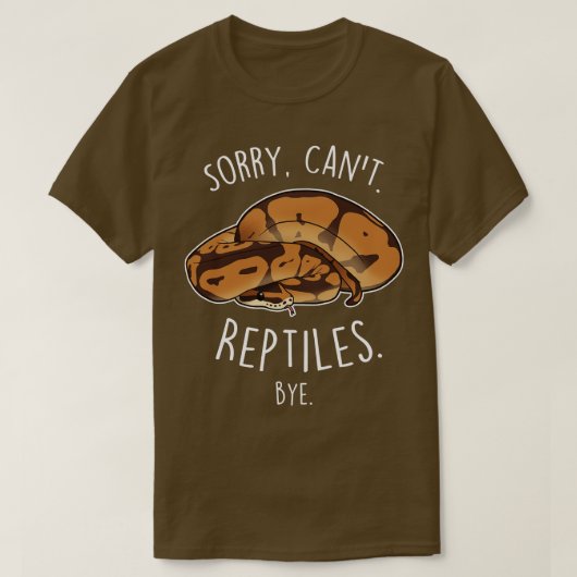 Bal Python Sorry Cant Reptiles Bye T-shirt (Design voorkant)