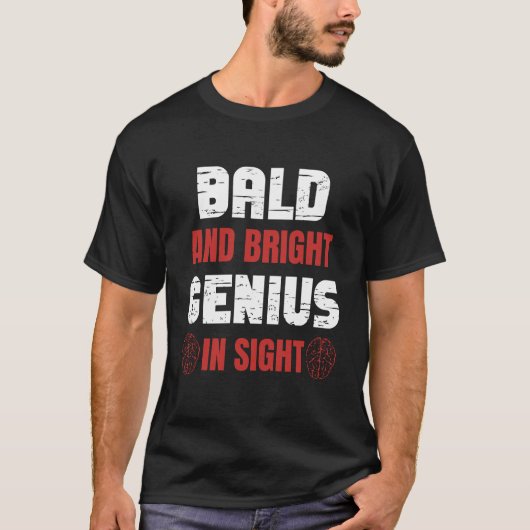 "Bald and Bright" Funny Genius T-shirt (Devant)