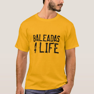 BALEADAS, 4, LIFE T-SHIRT