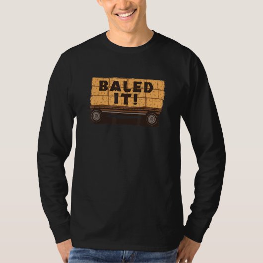 Baled It Fall Hay Bale Nailed It Pun Haybale T-shirt (Voorkant)