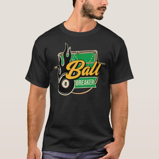 Ball Breaker Pool Player Billiards T-shirt (Voorkant)