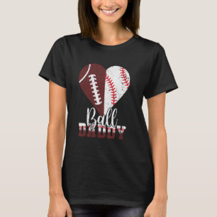 Ball Daddy Hart Grappig Football Honkbal Moeders D T-shirt
