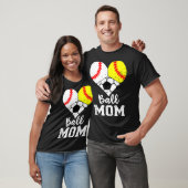 Ball Ma Funny Baseball Softball Soccer Mam T-shirt (Unisex)