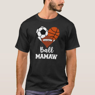 Ball Mamaw Heart Soccer Basketball Football Mamaw T-shirt