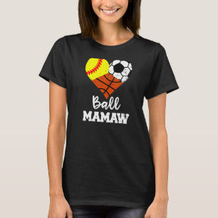 Ball Mamaw Heart Softball Basketball Mamaw T-shirt