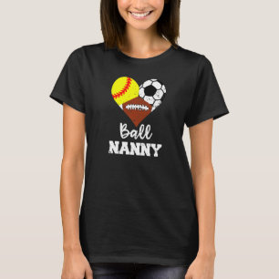 Ball Nanny Heart Softball Football Nanny T-shirt