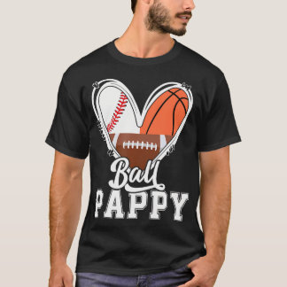 Ball Pappy Funny Baseball Football Basketbal Papp T-shirt