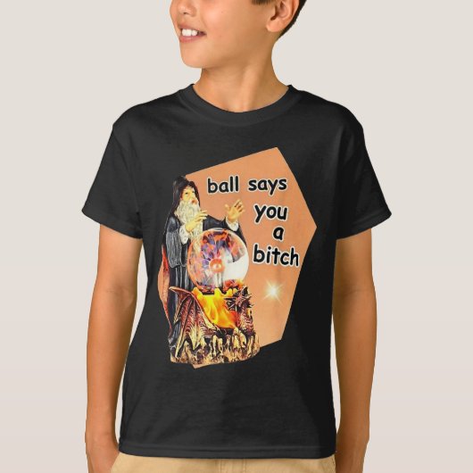 Ball Says You A Btch Meme T-shirt (Voorkant)