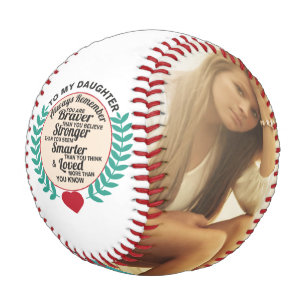 Balle De Baseball À ma fille - Vous êtes BRAVER que vous ne pensez