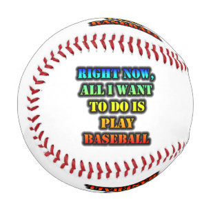 Balle De Baseball Maintenant, Tout Ce Que Je Veux Faire, C'Est Jouer