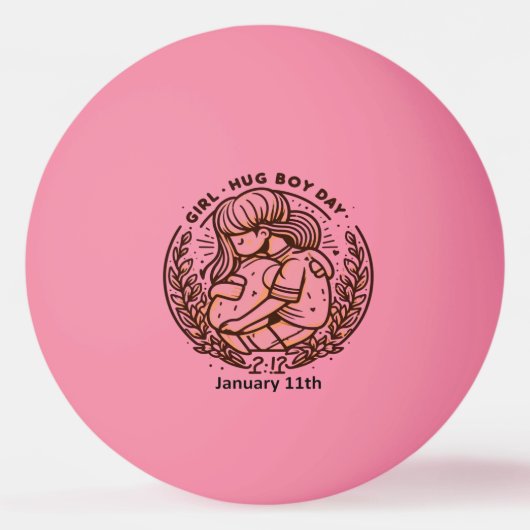 Balle De Ping Pong 11 janvier - Fille Hug Boy Day (Devant)