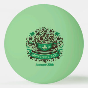 Balle De Ping Pong 25 janvier - Irish Coffee Day
