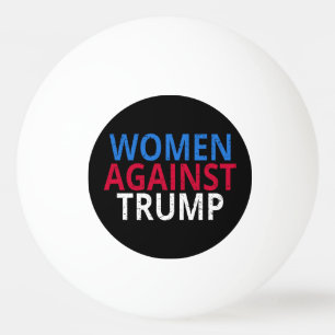 Balle De Ping Pong Anti-Trump - Les femmes contre Trump