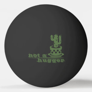 Balle De Ping Pong Cactus Pas un gros cactus drôle dire