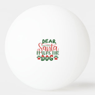 Balle De Ping Pong Cher Père Noël C'Était Le Chien