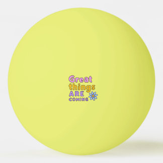 Balle De Ping Pong De grandes choses arrivent Jaune