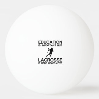 BALLE DE PING PONG ÉDUCATION IMPORTANTE LACROSSE IMPORTANTE