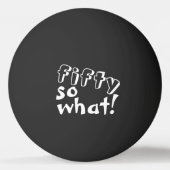 Balle De Ping Pong Funny Cinquante alors que Citer 50e Anniversaire N (Dos)