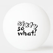 Balle De Ping Pong Funny Sixty alors que Citer 60e Anniversaire (Devant)
