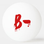 Balle De Ping Pong Groupe sanguin B- Hôpital d'horreur négatif (Devant)