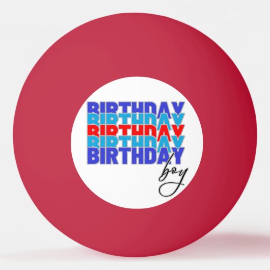 Balle De Ping Pong Happy birthday boy. Celebrating your birthday... (Devant)