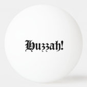 Balle De Ping Pong Huzzah ! {Typographie médiévale} (Dos)