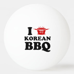 Balle De Ping Pong I Love Korean BBQ (고 기 구 이)