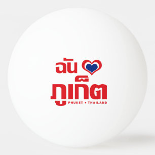 Balle De Ping Pong J'aime Phuket ❤ Thaïlande