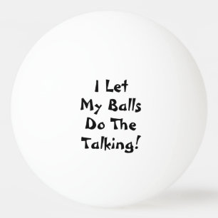 Balle De Ping Pong Je laisse mes balles faire la conversation Drôle