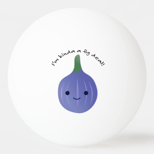 Balle De Ping Pong Je suis Kinda un contrat de fig (Devant)