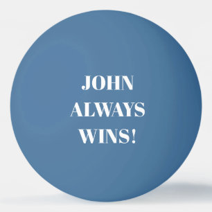 Balle De Ping Pong John (Nom) gagne toujours