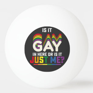 Balle De Ping Pong La Fierté LGBT Est Gay Ici Ou Est-Ce Juste Moi