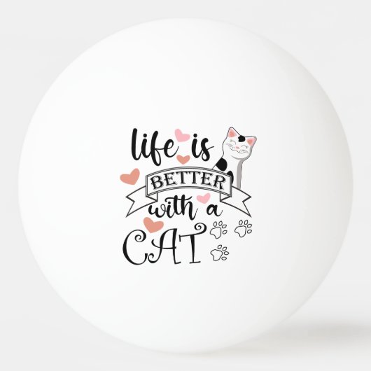Balle De Ping Pong Life is Better With a Cat quote slogan (Dos)
