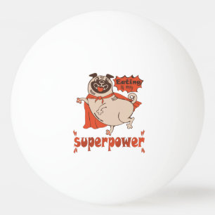 Balle De Ping Pong Manger est mon super-puissance rouge carlin style
