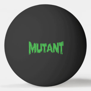 BALLE DE PING PONG MUTANT