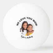 Balle De Ping Pong Nous t'aimons Maman Photo (Devant)
