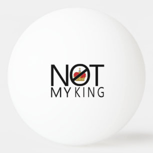 Balle De Ping Pong Pas mon roi