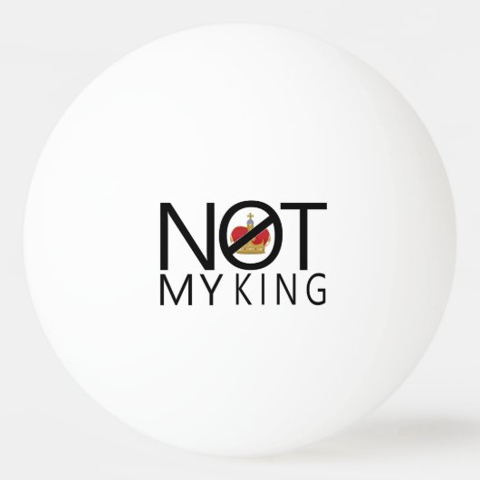 Balle De Ping Pong Pas mon roi (Devant)