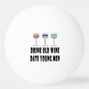 BALLE DE PING PONG PING PONG BALLS - BOIRE DU VIN VIEUX, DATER JEUNES
