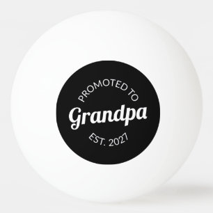 Balle De Ping Pong Promu Grand-papa dès 2027 Nouveau Papa Je suis
