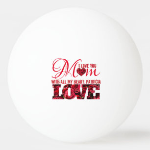 Balle De Ping Pong Red I Love You Maman mignonne Floral Moderne Fête