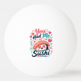 Balle De Ping Pong Tu m'as eu au Sushi – Joli Nigiri Kawaii